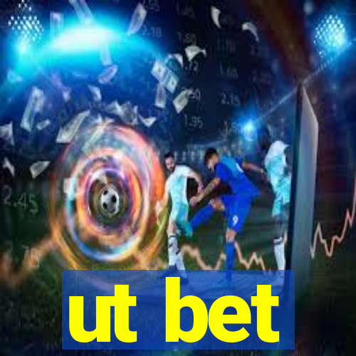 ut bet